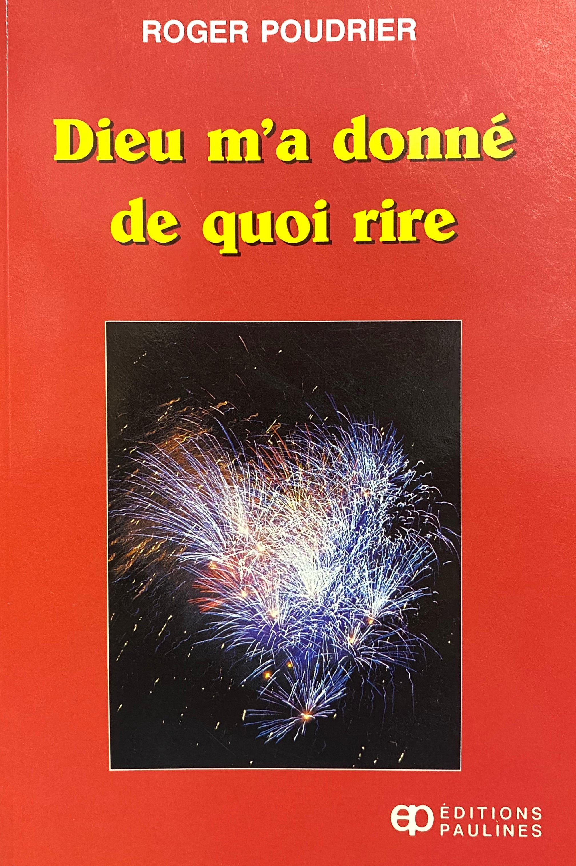 Livre ISBN 2890394948 Dieu m'a donné de quoi rire (Roger Poudrier)