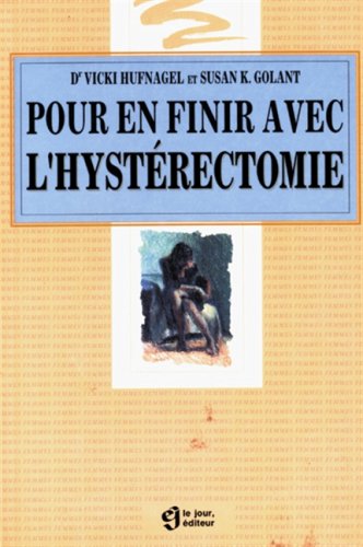Livre ISBN 2890444023 Pour en finir avec l'hystérectomie (Dr Vicki Hufnagel)