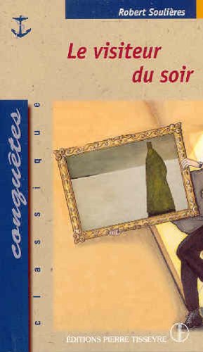 Conquêtes # 12 : Le visiteur du soir - Robert Soulières
