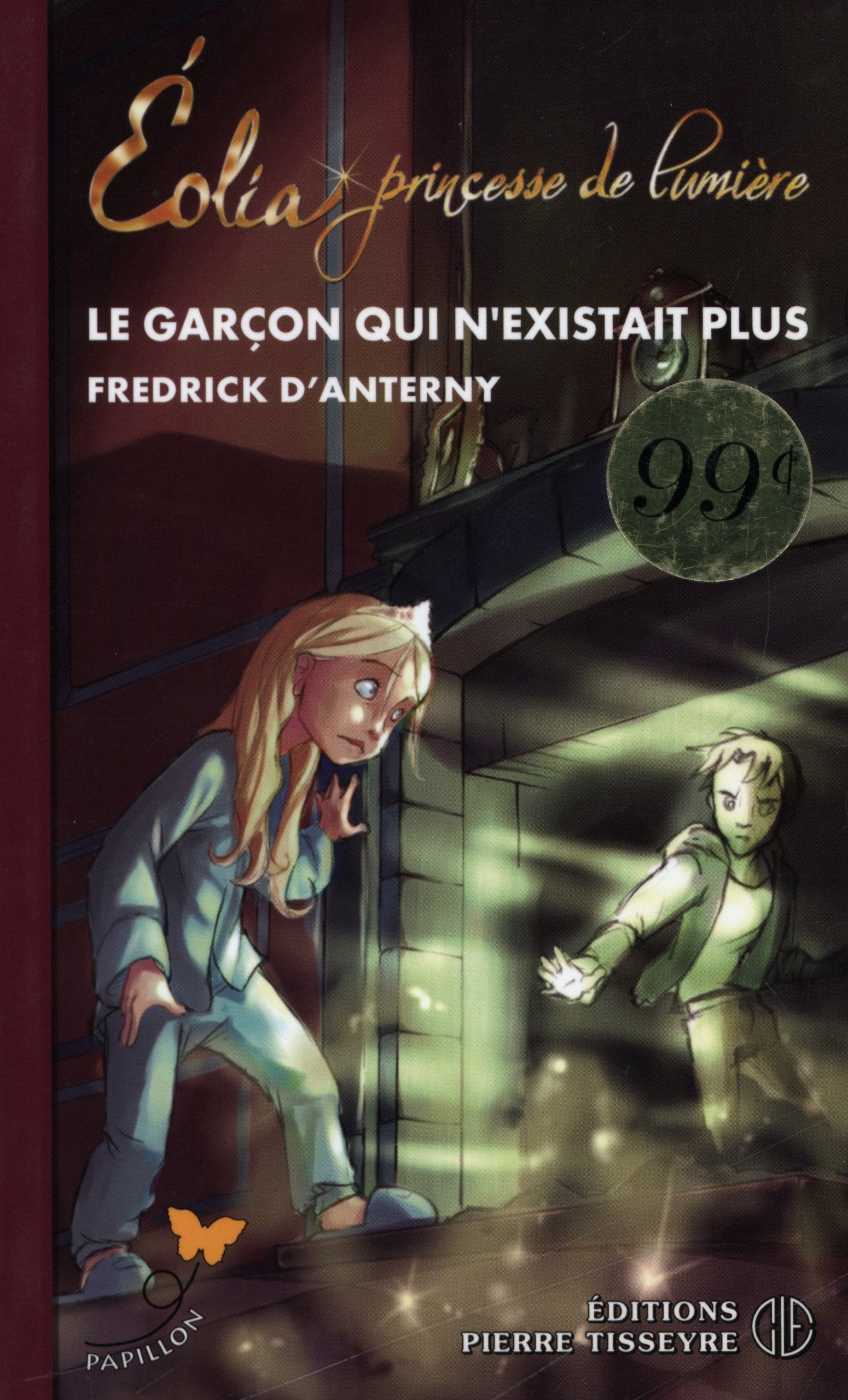Papillon # 122 : Éolia, princesse de lumière # 1 : Le garçon qui n'existait plus - Fredrick D'Anterny