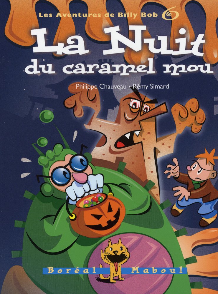 Les aventures de Billy Bob # 6 : La nuit du caramel mou - Philippe Chauveau