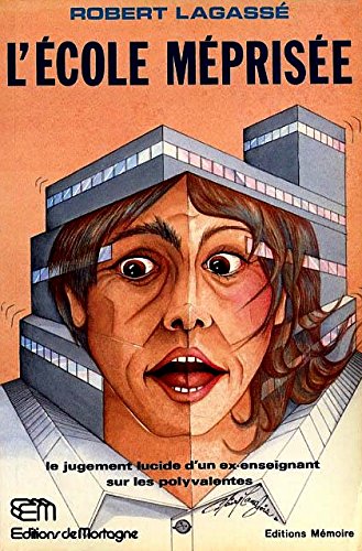 Livre ISBN 2890742075 L'école méprisée, Le jugement lucide d'un ex-enseignant sur les polyvalentes (Robert Lagassé)