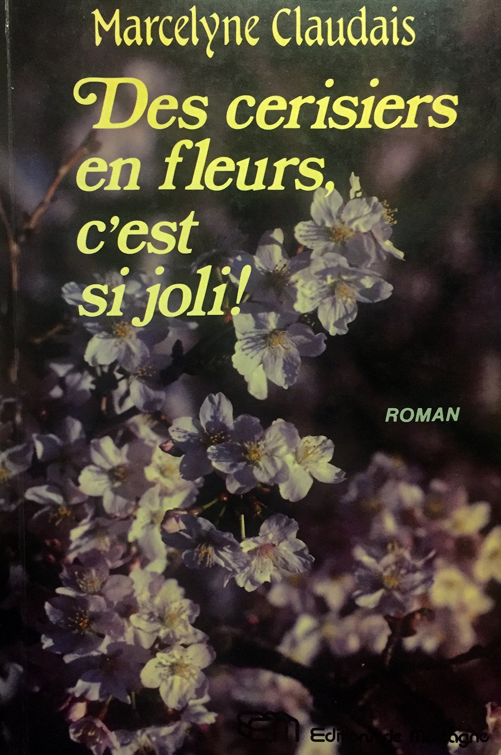 Des cerisiers en fleurs, c'est si joli ! - Marcelyne Claudais