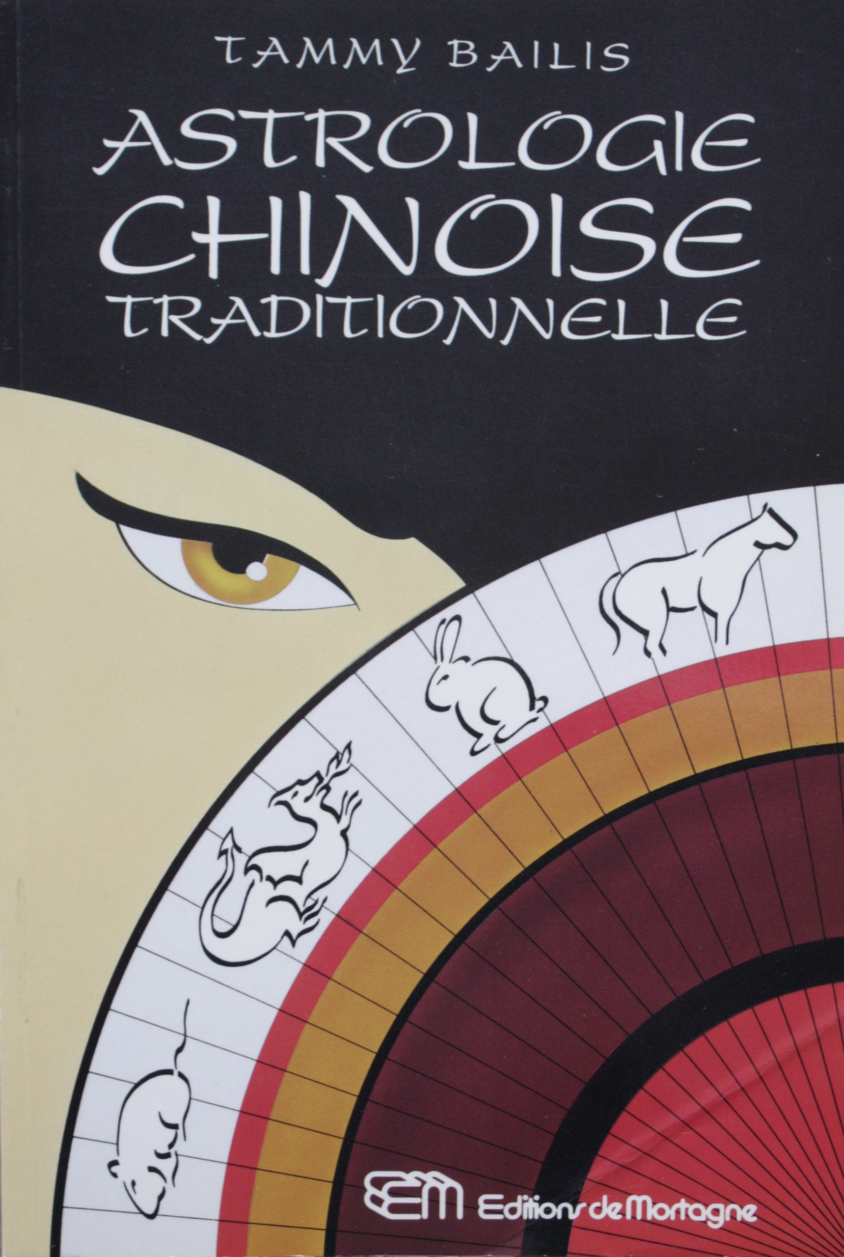 Livre ISBN 2890743969 Astrologie chinoise traditionnelle (Tammy Bailis)