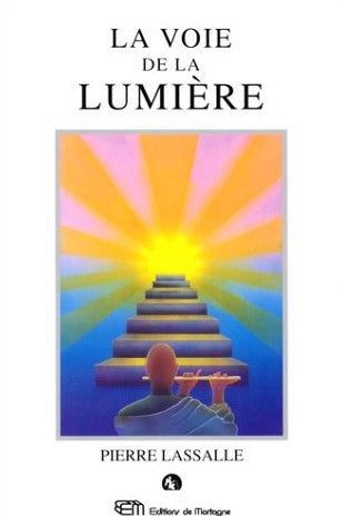 La voie de la lumière - Pierre Lassalle