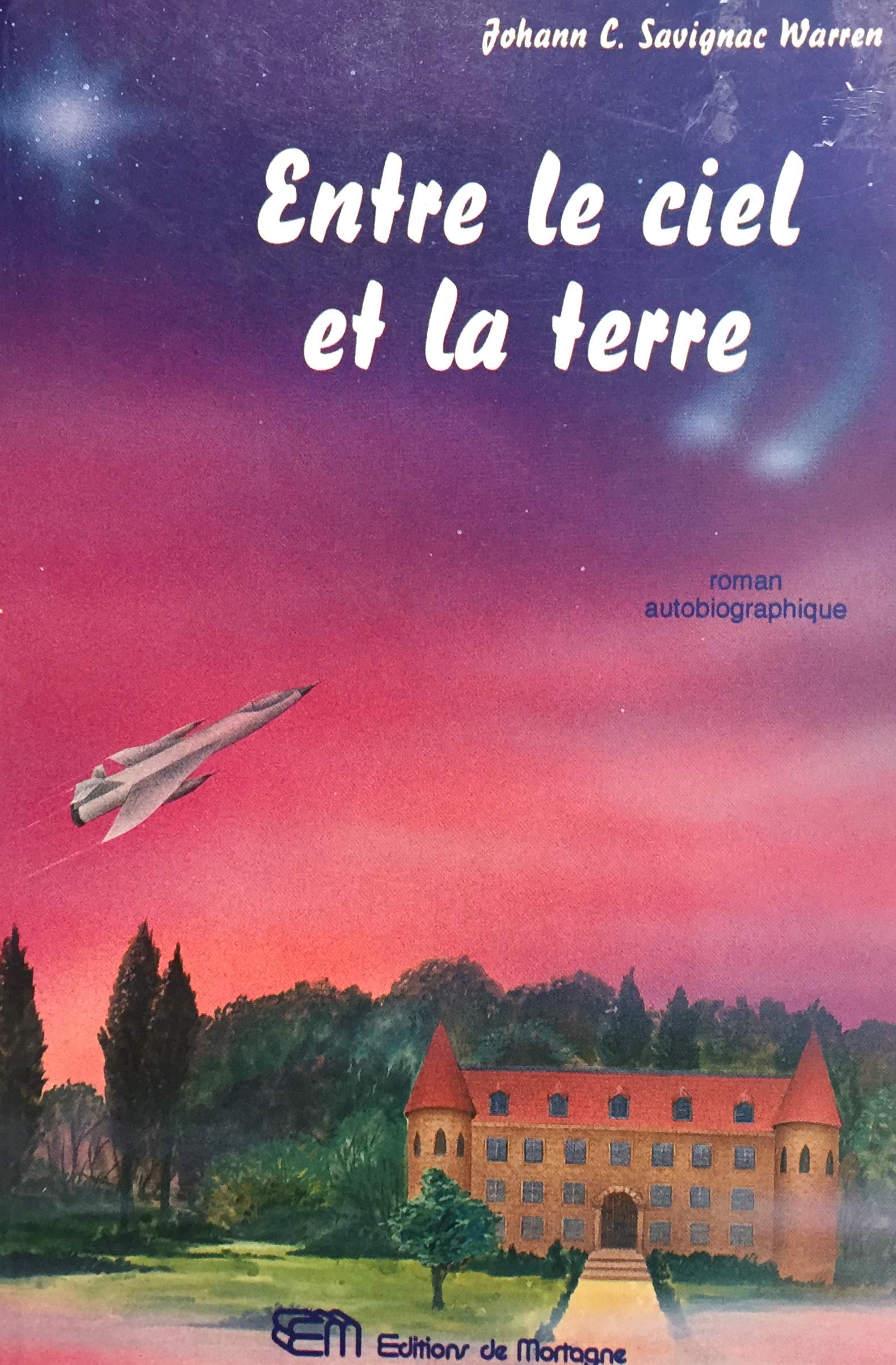 Livre ISBN 2890744337 Entre le ciel et la terre (Johann C. Savignac Warren)
