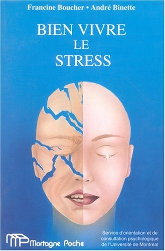 Bien vivre le stress - Francine Boucher