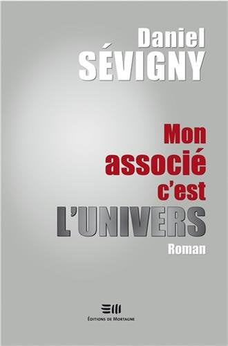 Livre ISBN 2890745627 Mon associé c'est l'univers (Daniel Sévigny)