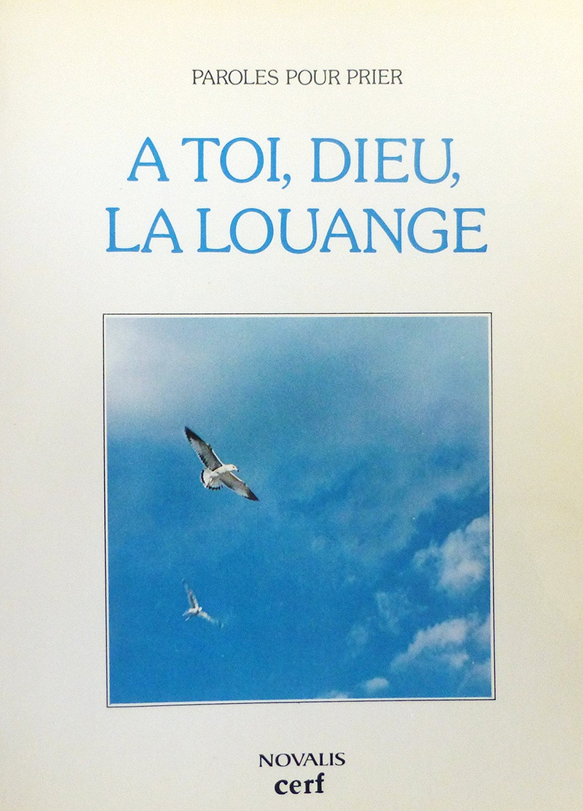 Livre ISBN 2890880664 À Toi, Dieu, la louange (Paroles pour prier) (Pierre Dufresne)