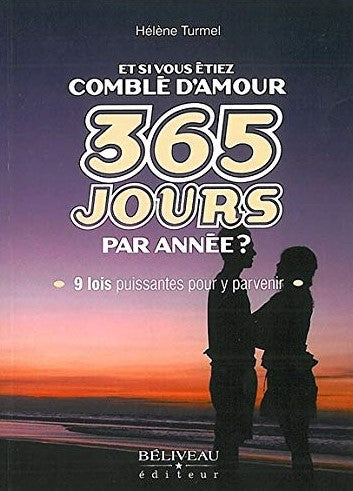 Livre ISBN 2890924424 Et si vous étiez comblé d'amour 365 jours par année ? : 9 lois puissantes pour y parvenir (Hélène Turmel)