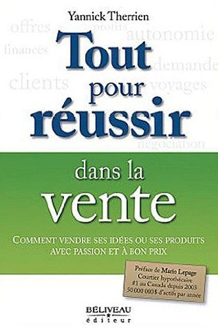 Tout pour réussir dans la vente - Yannick Therrien