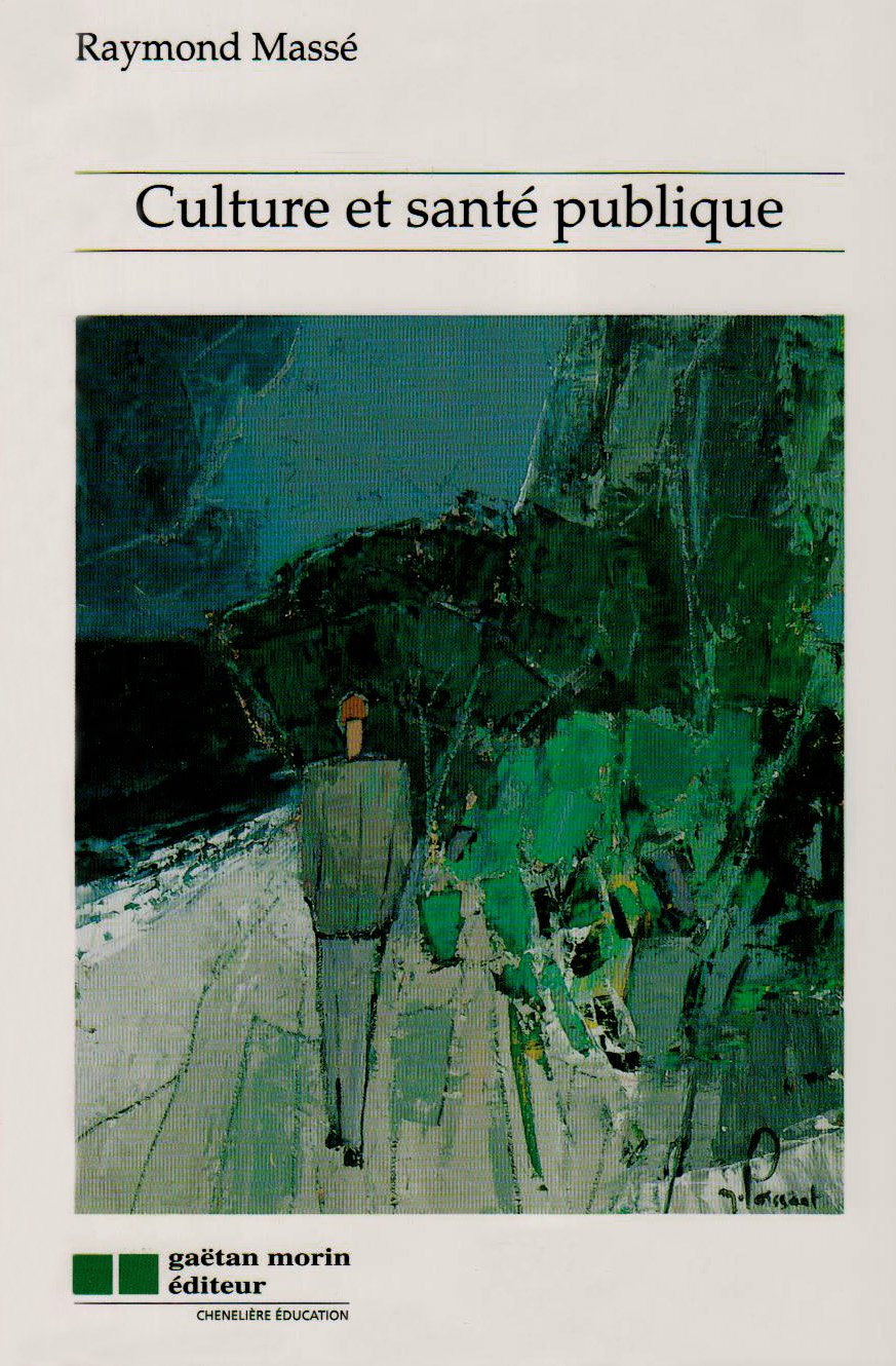 Livre ISBN 2891055659 Culture et santé publique: Les contributions de l'anthropologie à la prévention et à la promotion de la santé (Raymond Massé)