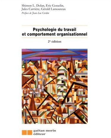 Psychologie du travail et comportement organisationnel - Shimon L. Dolan