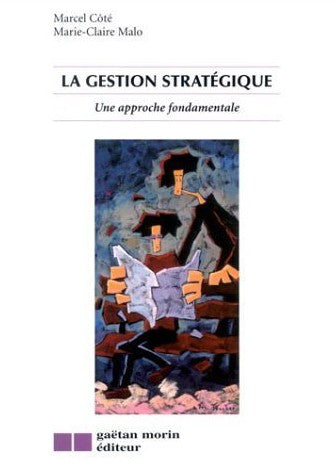 Livre ISBN 2891058119 La gestion stratégique : Une approche fondamentale (Marcel Côté)