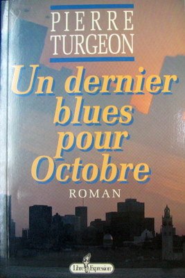 Livre ISBN 2891114418 Un dernier blues pour octobre (Pierre Turgeon)
