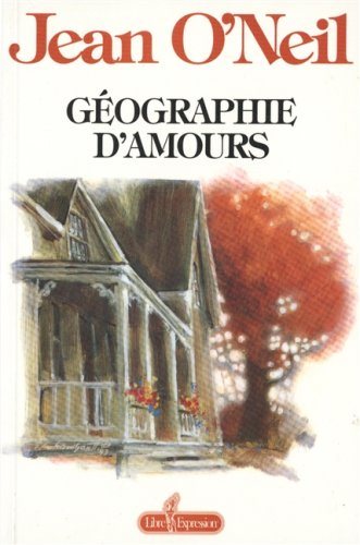 Géographie d'amours - Jean O'Neil