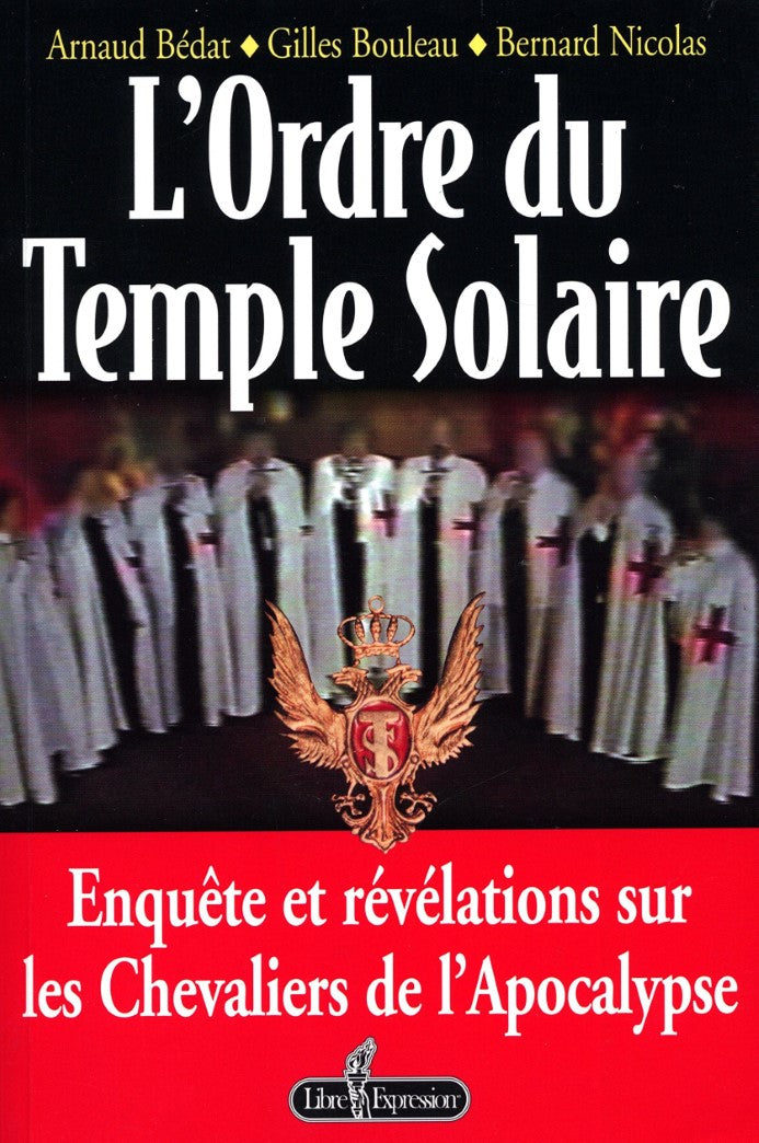 Livre ISBN 2891117077 L'ordre du temple solaire : enquête et révélations sur les chevaliers de l'Apocalypse (Arnaud Bédat)