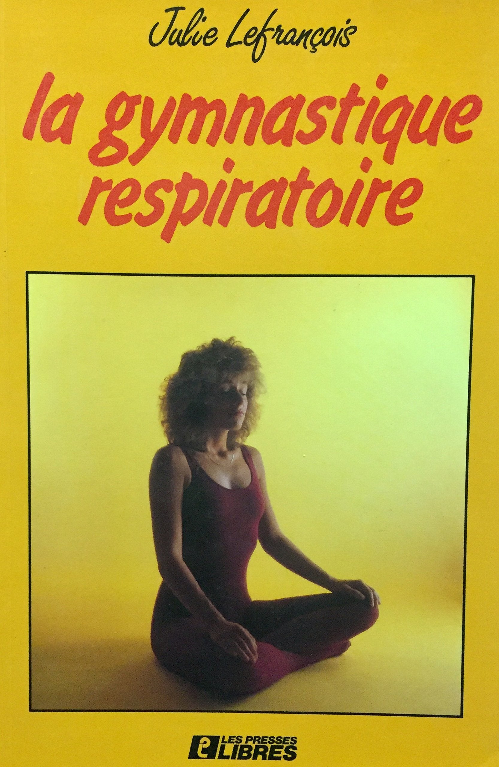 Livre ISBN 2891170245 La gymnastique respiratoire (Julie Lefrançois)