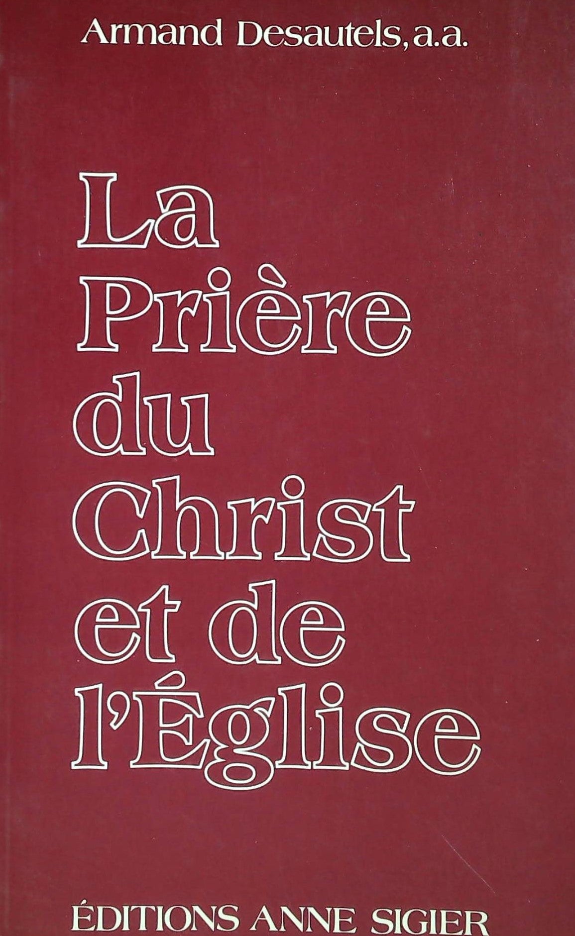 Livre ISBN 2891290089 La prière du Christ et de l'Église (Armand Desautels)