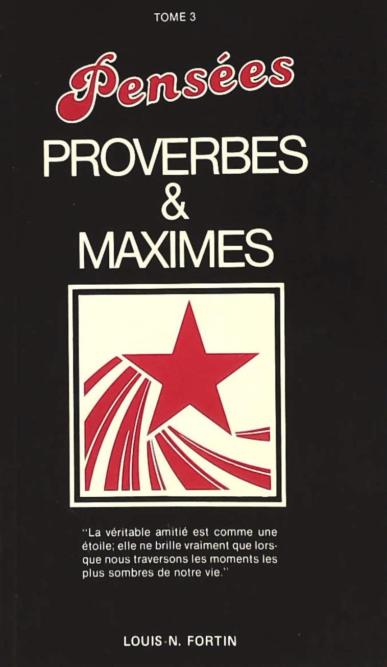 Livre ISBN 2891500075 Pensées # 3 : Proverbes & maximes (Louis-N. Fortin)