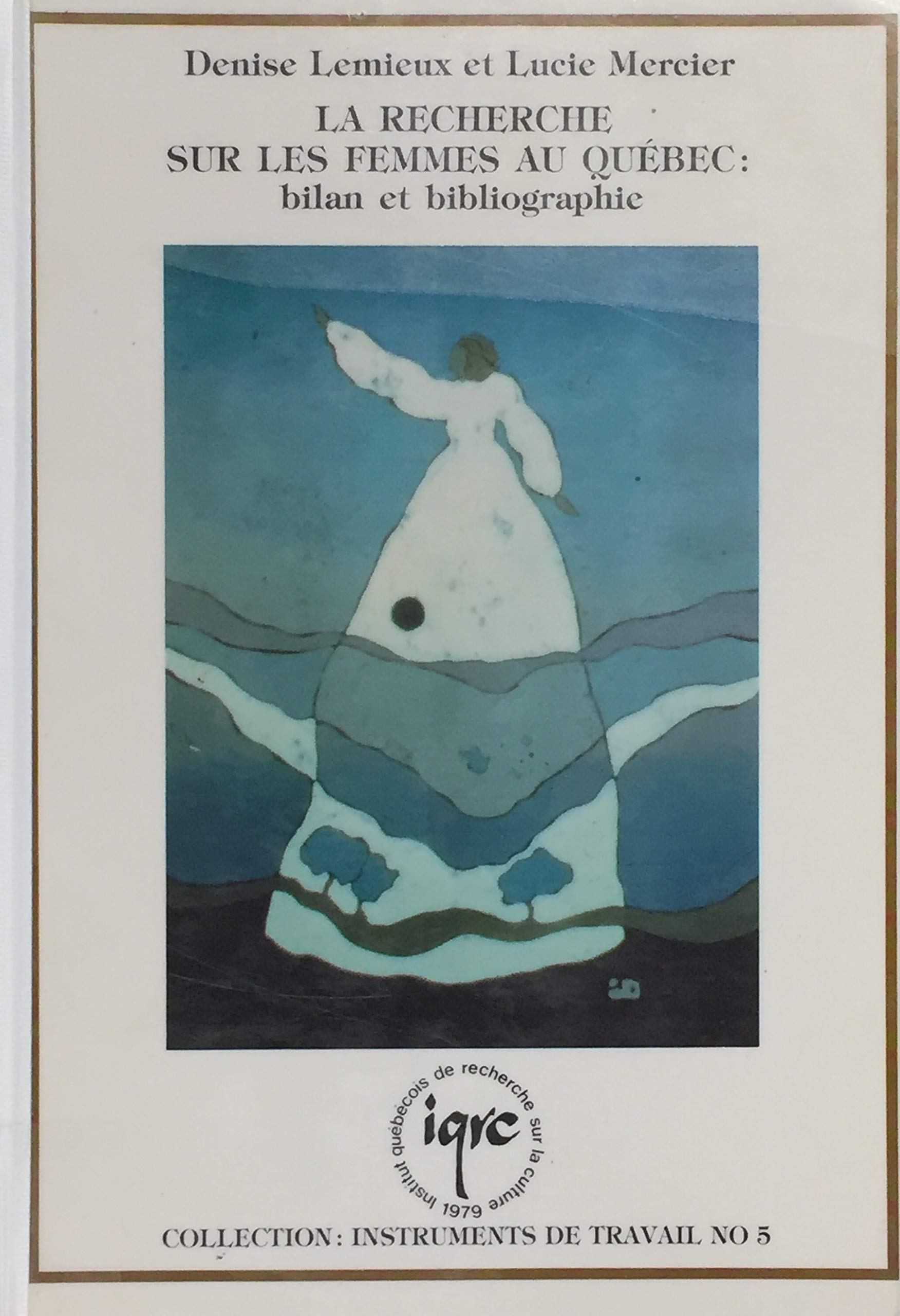 Livre ISBN 2892240158 La recherche sur les femmes au Québec : Bilan et bibliographie (Denise Lemieux)