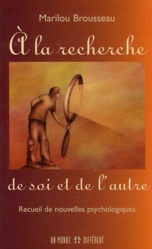 Livre ISBN 2892256216 À la recherche de soi et de l'autre : recueil de nouvelles psychologiques (Marilou Brousseau)