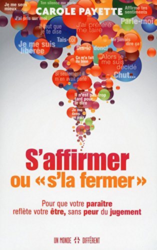 Livre ISBN 2892258545 S'affrimer ou s'la fermer : Pour que votre paraître reflète votre être, sans peur du jugement (Carole Payette)