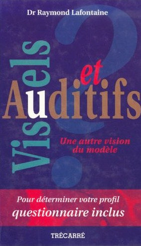 Livre ISBN 2892496152 Visuels et Auditifs : pour déterminer votre profil (Dr Raymond Lafontaine)