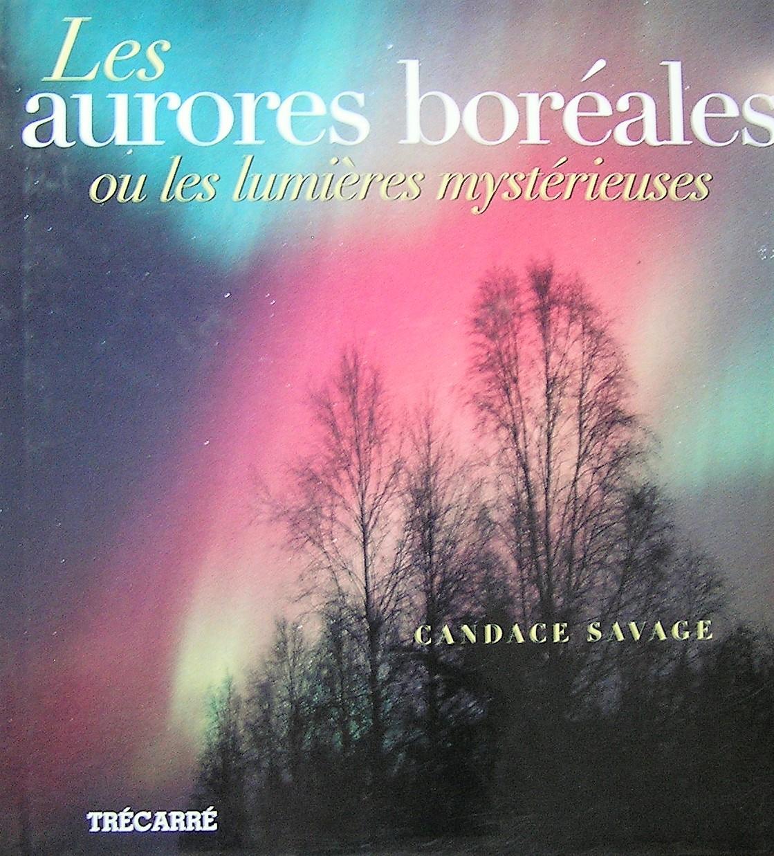 Livre ISBN 2892499976 Les aurores boréales ou les lumières mystérieuses (Candaca Savage)