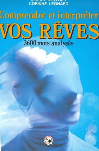 Comprendre et interpréter vos rêves : 3600 mots analysés - Michel Devivier