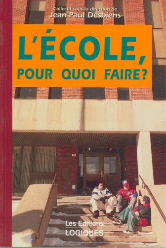 Livre ISBN 2893813267 L'école, pour faire quoi ? (Jean-Paul Desbiens)