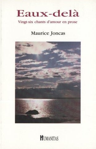 Livre ISBN 2893961452 Eaux-délà : Vingt-six chants d'amour en prose (Maurice Joncas)
