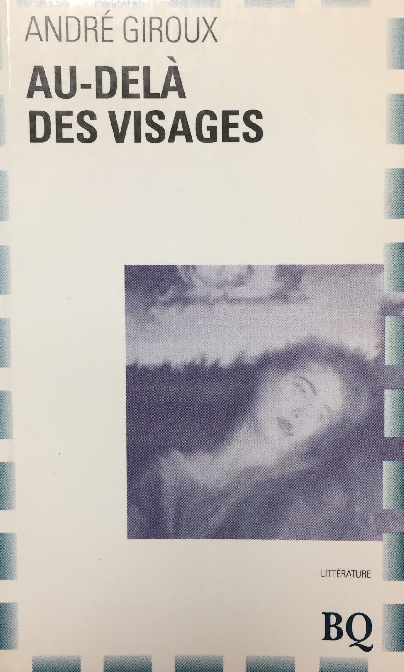 Au-délà des visages - André Giroux