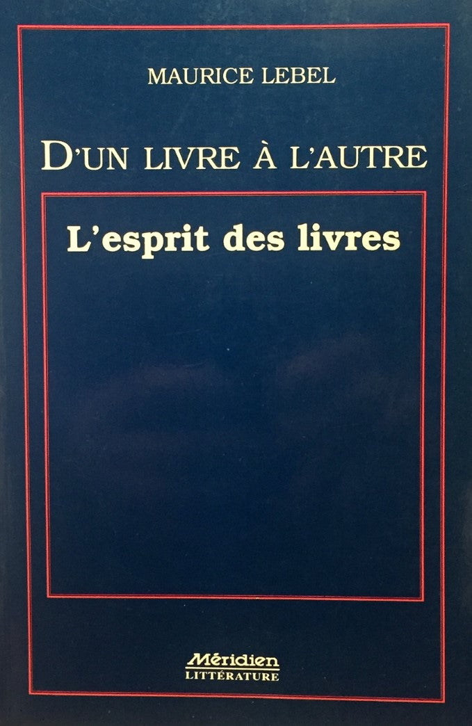 Livre ISBN 2894150873 D'un livre à l'autre : L'esprit des livres (Maurice Lebel)