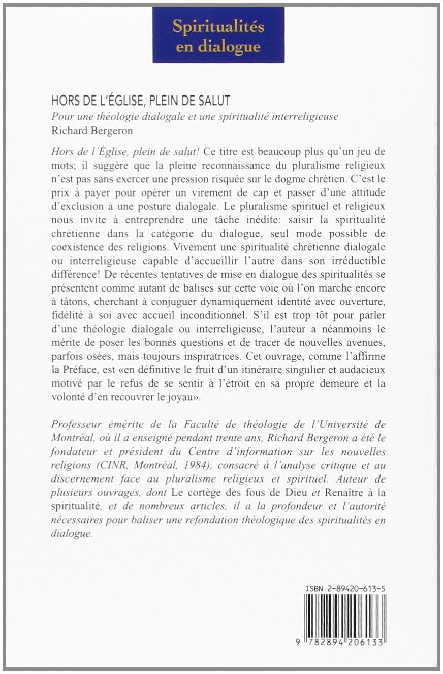 Hors de l'Église plein de salut : pour une théologie dialogale et une spiritualité interreligieuse (Richard Bergeron)
