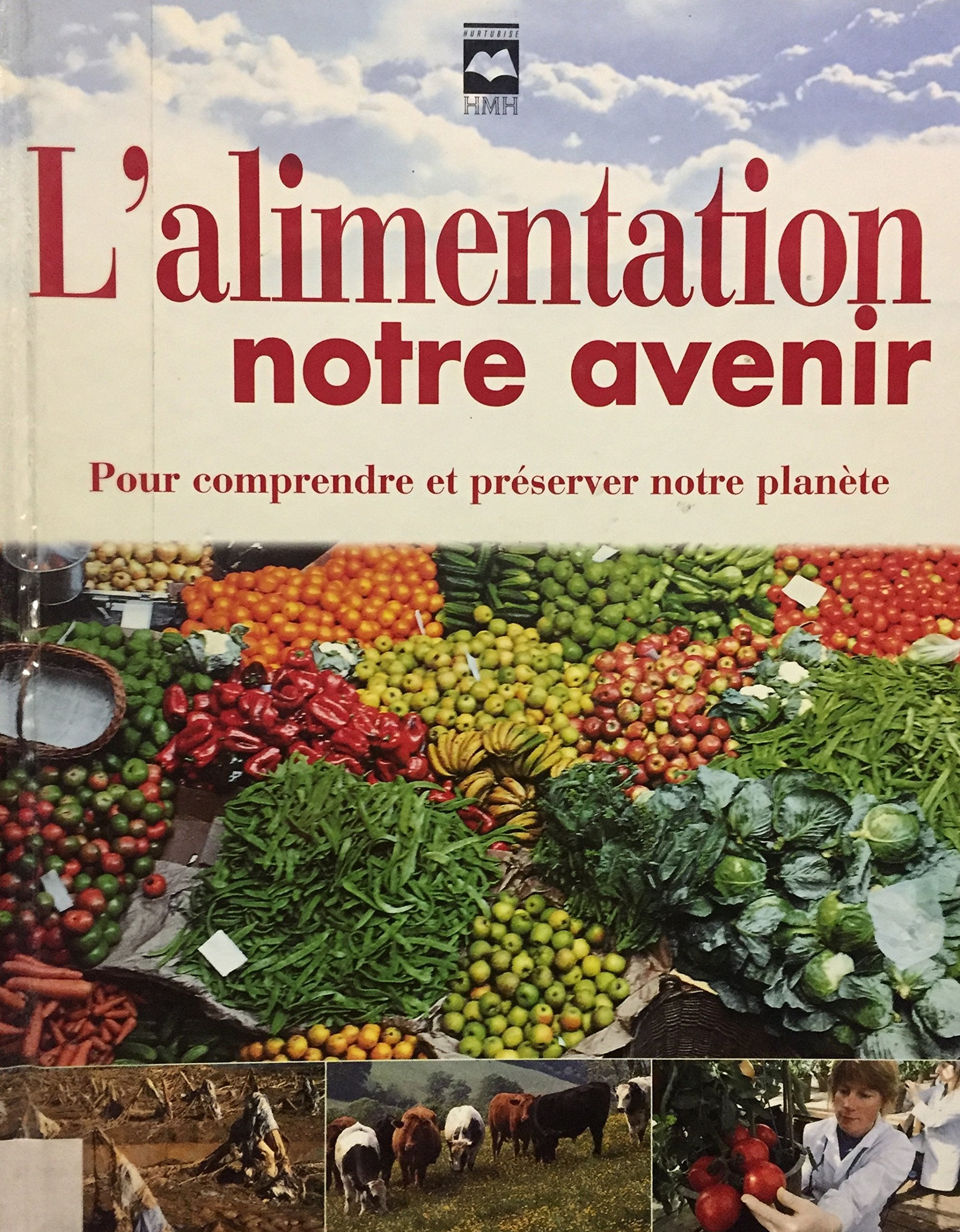 Livre ISBN 2894284950 L'alimentation notre avenir : Pour comprendre et préserver notre planète (Martyn Bramwell)