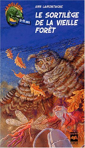 Livre ISBN 2894287410 Caméléon : Le sortilège de la vieille forêt (Ann Lamontagne)