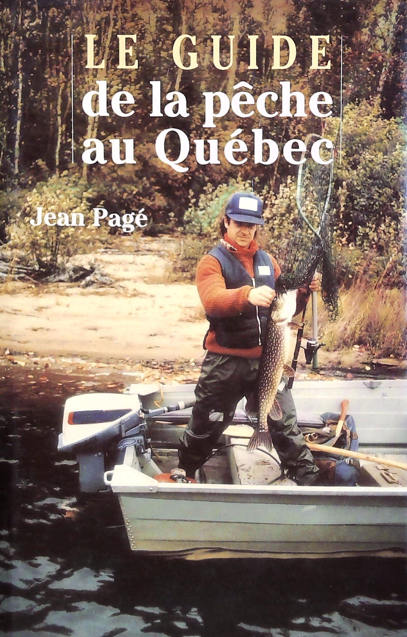 Livre ISBN 2894300239 Le guide de la pêche au Québec (Jean Pagé)