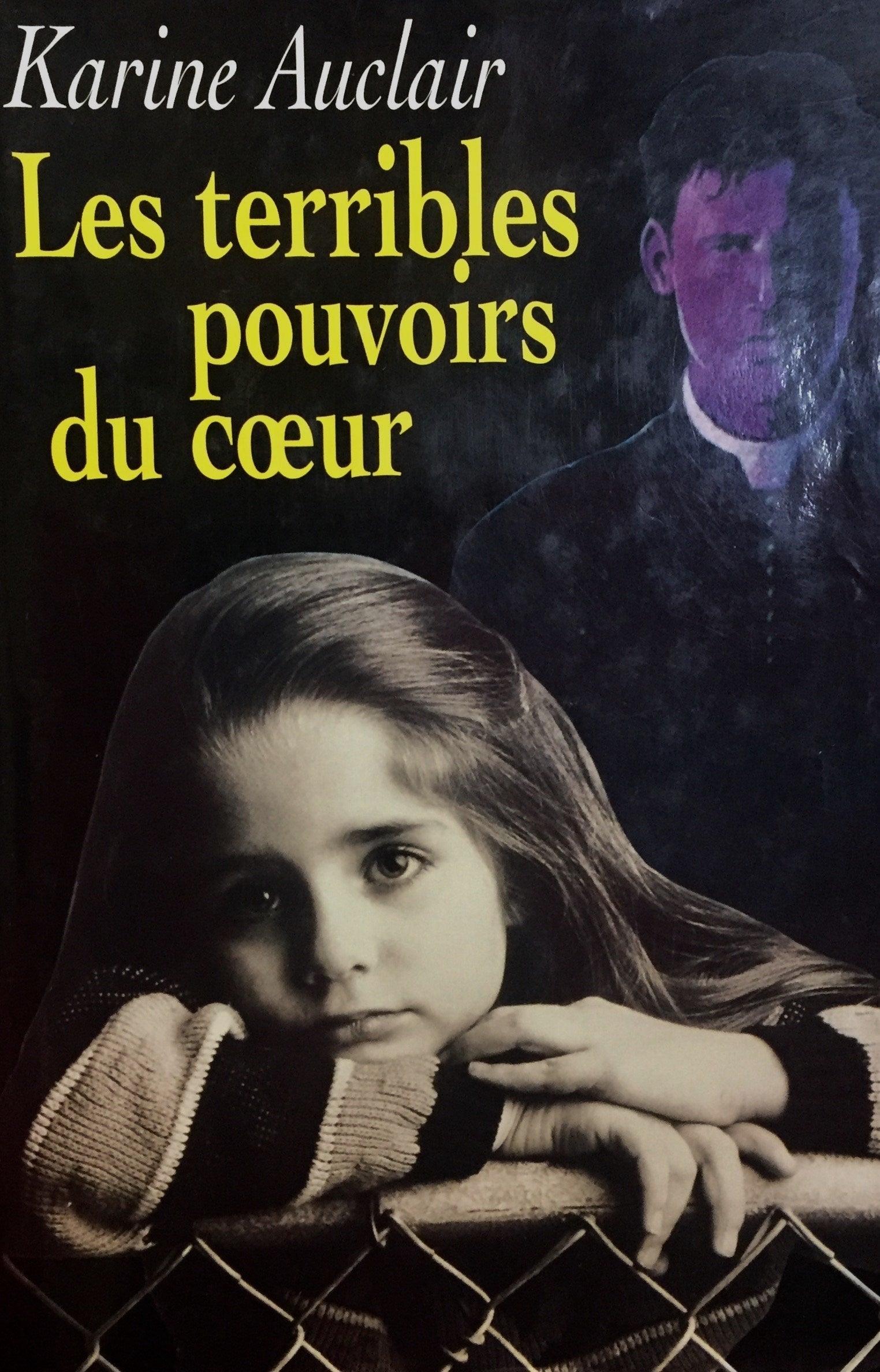 Les terribles pouvoirs du coeur - Karine Auclair