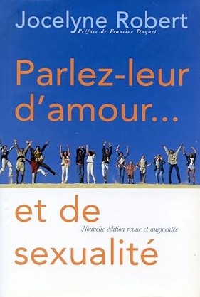 Parlez-leur d'amour... et de sexualité - Jocelyne Robert