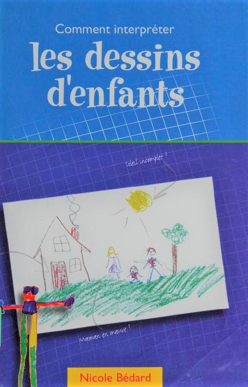 Comment interpréter les dessins d'enfants - Nicole Bédard