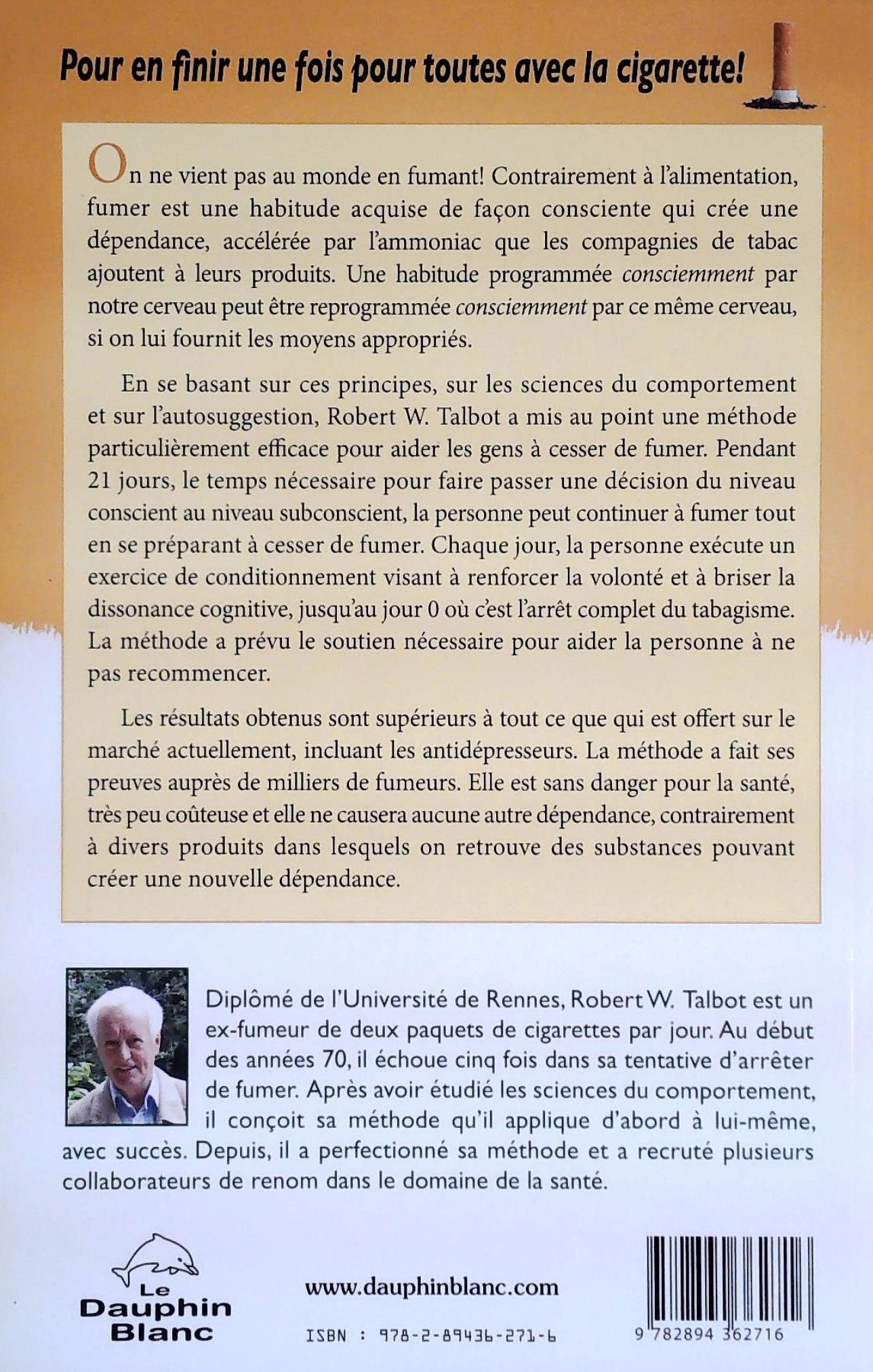 C'est fini ! : Cessez de fumer pour toujours grâce à une méthode 100% naturelle, scientifique, éthique, efficace et accessible (Robert W. Talbot)
