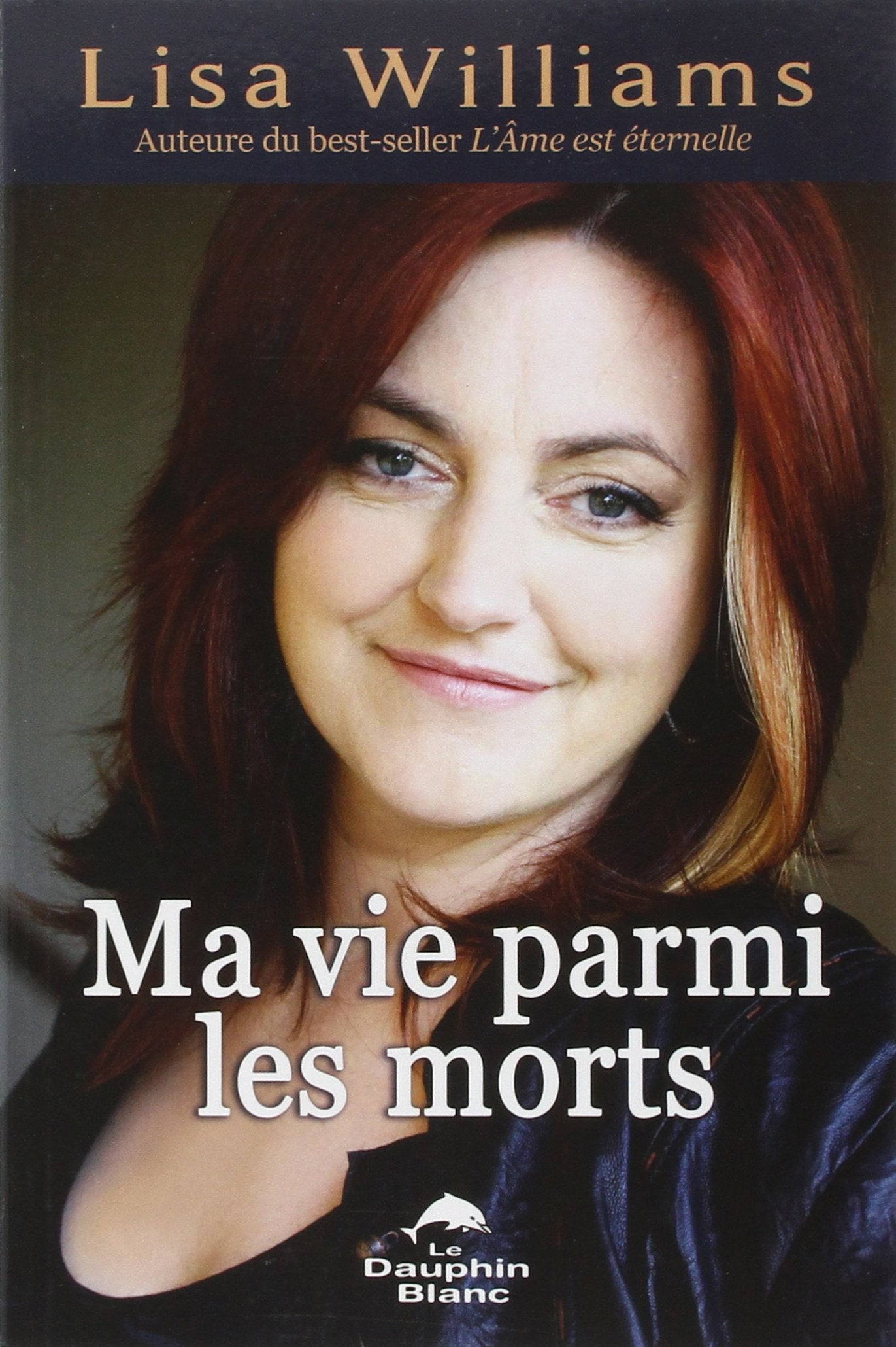 Livre ISBN 2894363923 Ma vie parmi les morts (Lisa Williams)