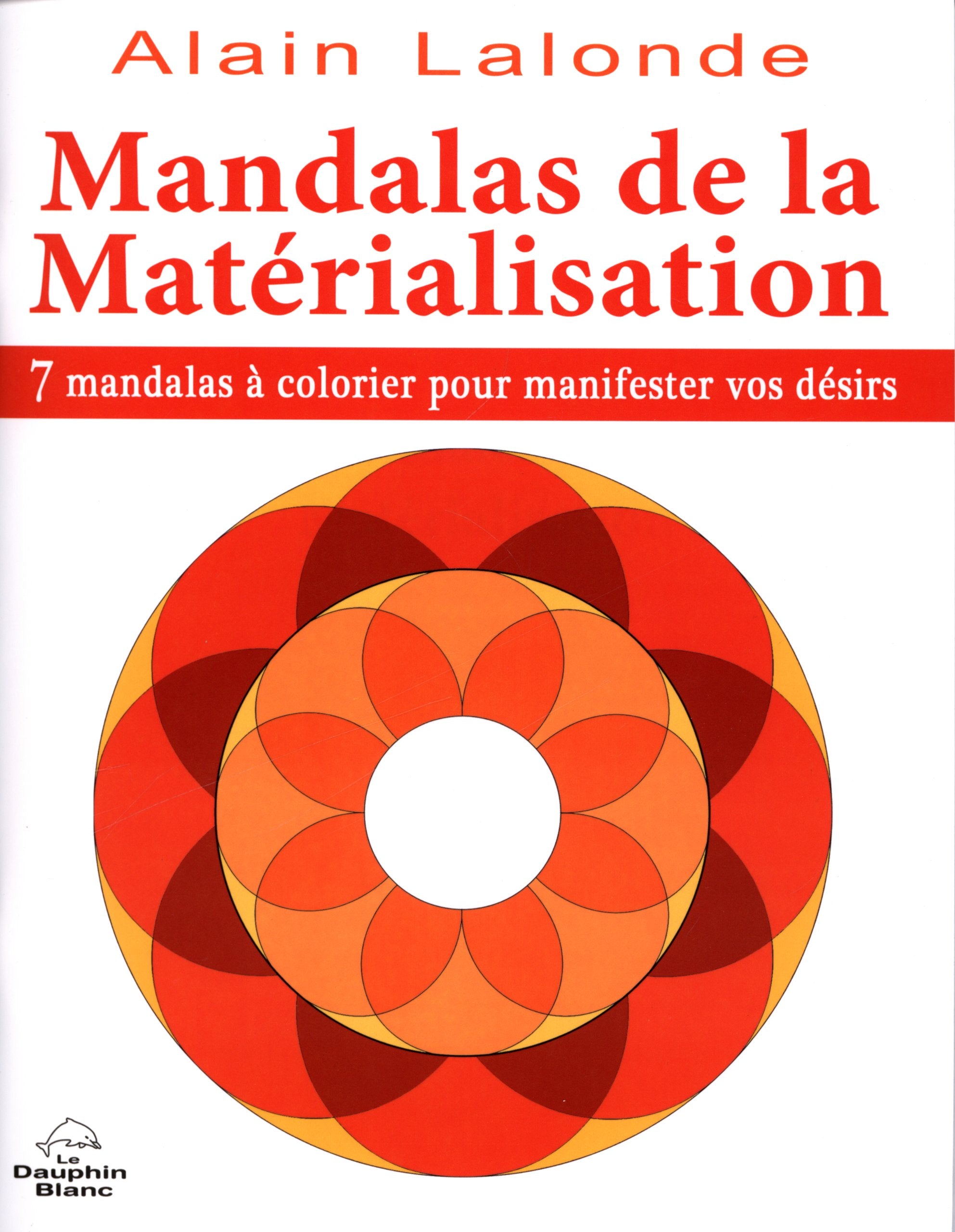 Livre ISBN 2894364237 Mandalas de la matérialisation : 7 mandalas à colorier pour manifester vos désirs (Alain Lalonde)