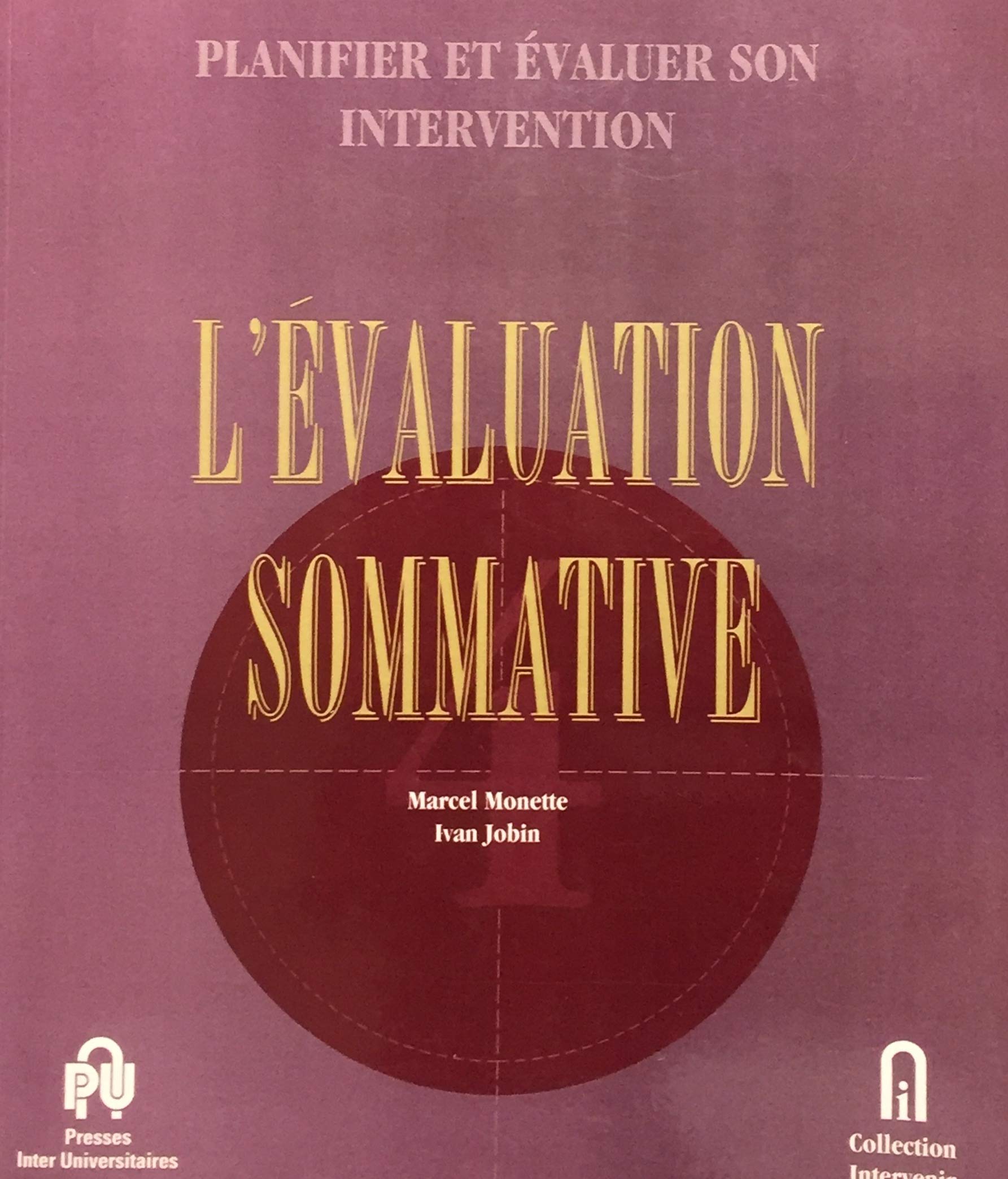 Livre ISBN 289441028X L'évaluation sommative : Planifier et évaluer son intervention (Marcel Monette)