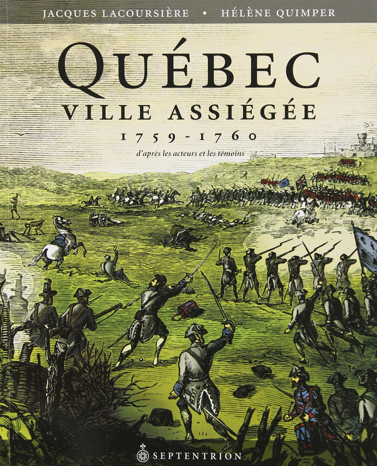 Livre ISBN 2894485816 Québec : Ville assiégée (1759-1760) d'aprèes les acteurs et les témoins (Jacques Lacoursière)