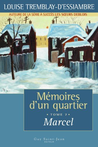 Mémoires d'un quartier # 7 : Marcel - Louise Tremblay-D'Essiambre