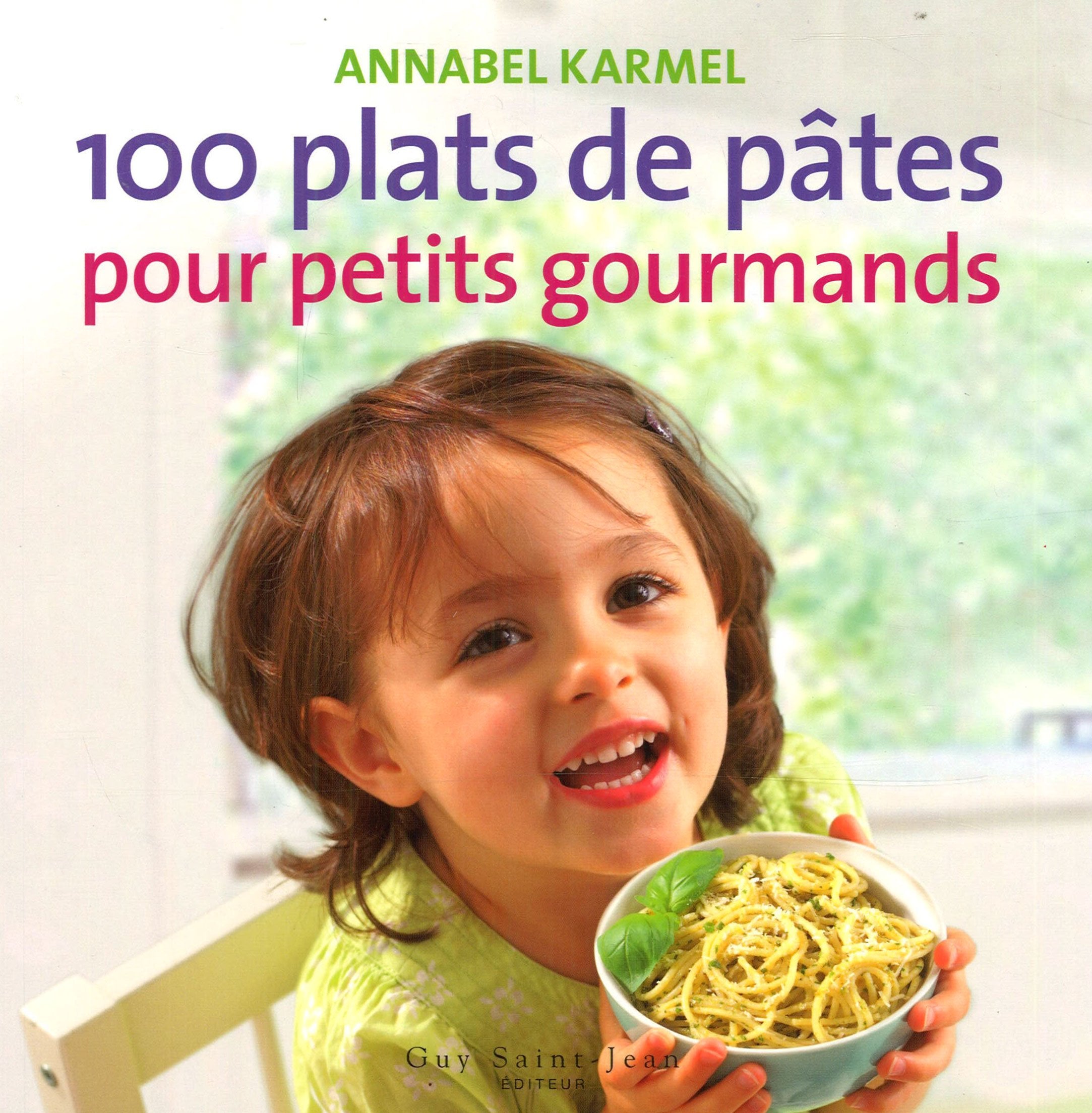 Livre ISBN 2894554664 100 Plats de pâtes pour petits gourmands (Annabel Karmel)