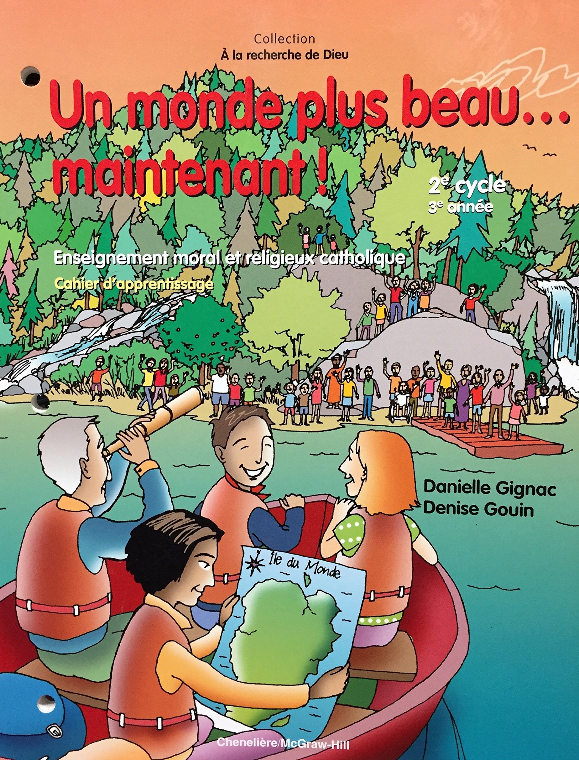 Livre ISBN 2894612044 À la recherche de Dieu : Un monde plus beau… maintenant ! : Enseignement moral et religieux catholique (2e cycle, 3e année) (Danielle Gignac)