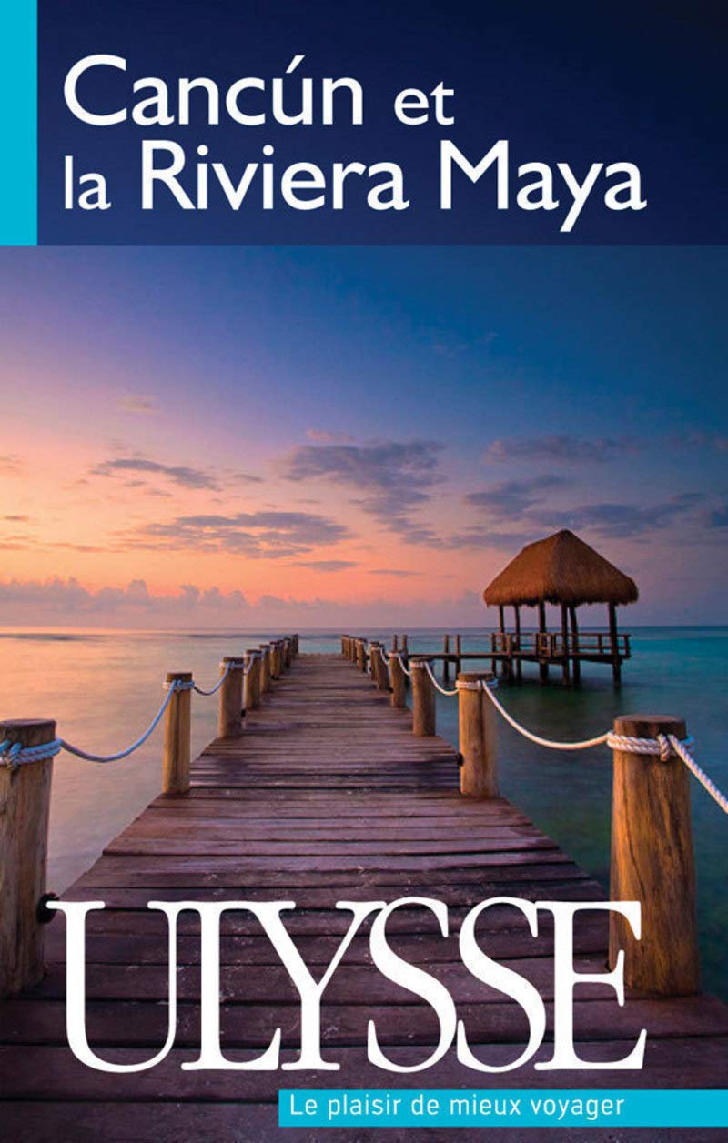 Livre ISBN 2894649568 Ulysse le plasir de mieux voyager : Cancún et la Riviera Maya